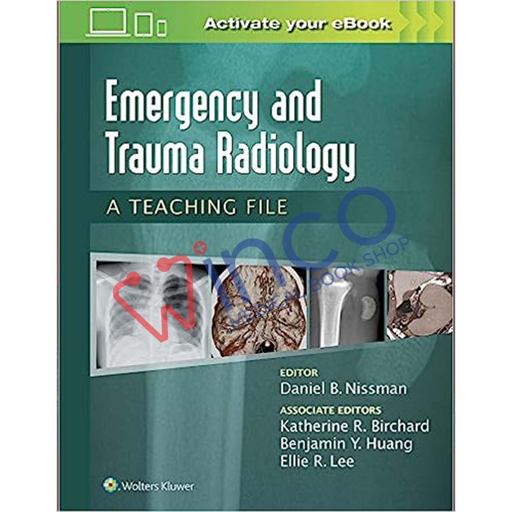 Emergency and Trauma Radiology: A Teaching File (LWW Teaching File Series) First Edition