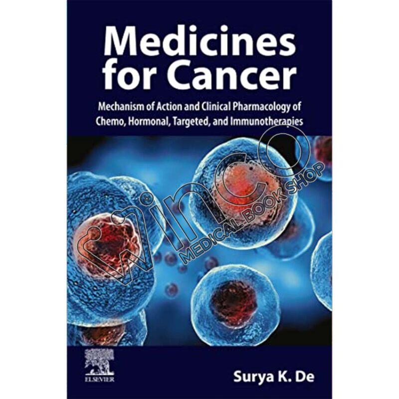 Medicines for Cancer: Mechanism of Action and Clinical Pharmacology of Chemo, Hormonal, Targeted, and Immunotherapies