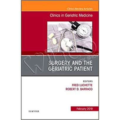 Surgery and the Geriatric Patient, An Issue of Clinics in Geriatric Medicine (Volume 35-1)