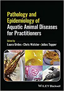 Pathology and Epidemiology of Aquatic Animal Diseases for Practitioners