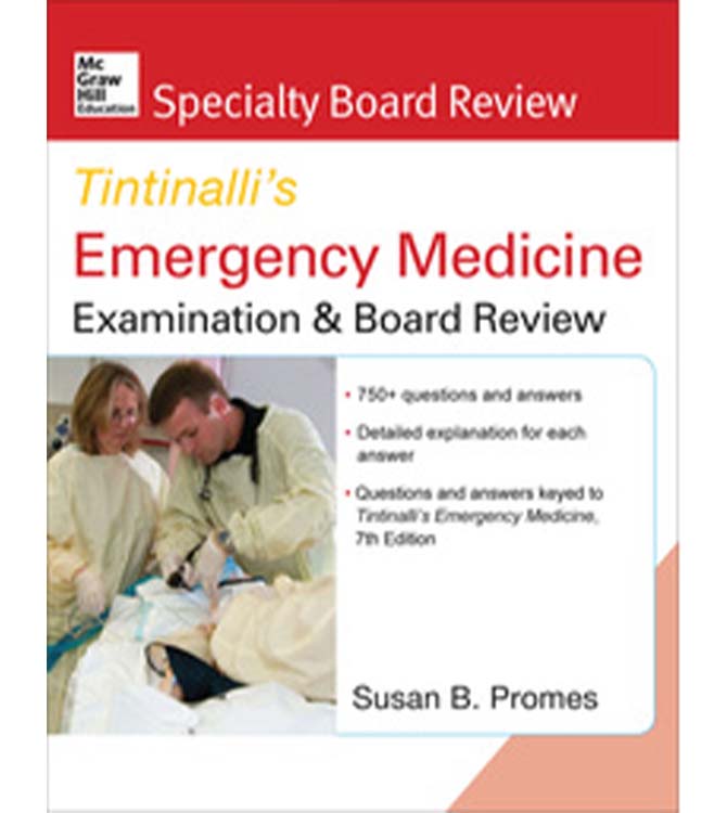 McGraw-Hill Specialty Board Review Tintinalli’s Emergency Medicine Examination and Board Review, 7th Edition