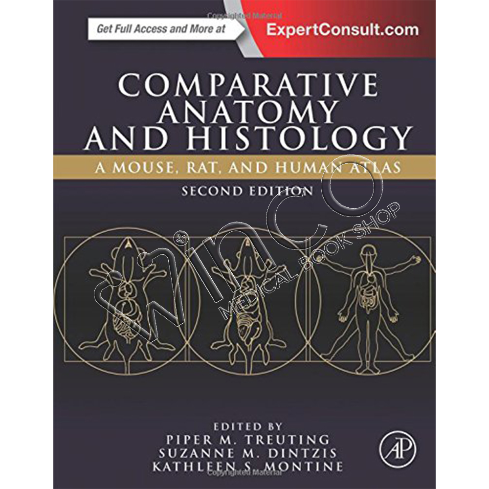 Comparative Anatomy and Histology, Second Edition: A Mouse, Rat, and Human Atlas