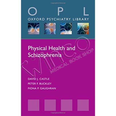 Physical Health and Schizophrenia (Oxford Psychiatry Library Series)