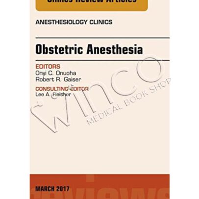 Obstetric Anesthesia, An Issue of Anesthesiology Clinics, 1e (The Clinics: Internal Medicine)