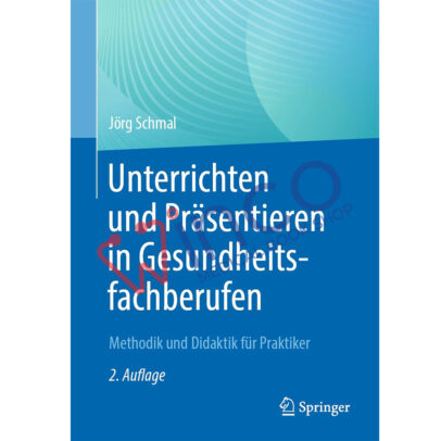 Unterrichten und Präsentieren in Gesundheitsfachberufen, 2nd Edition