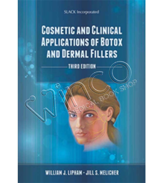 Cosmetic and Clinical Applications of Botox and Dermal Fillers, 3rd Edition
