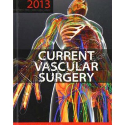 Current Vascular Surgery 2013 (Modern Trends in Vascular Surgery)