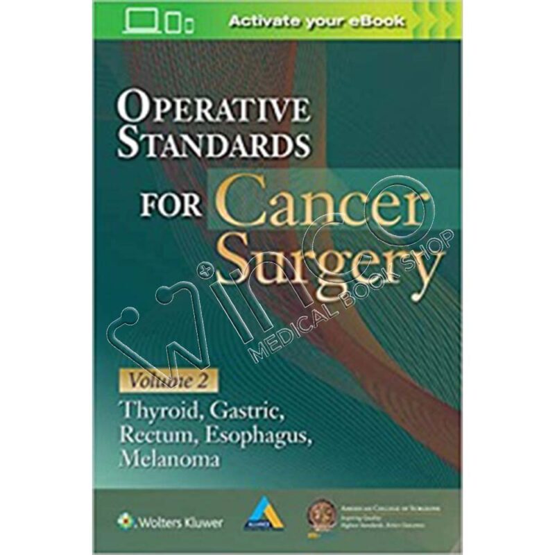 Operative Standards for Cancer Surgery: Volume II: Thyroid, Gastric ...