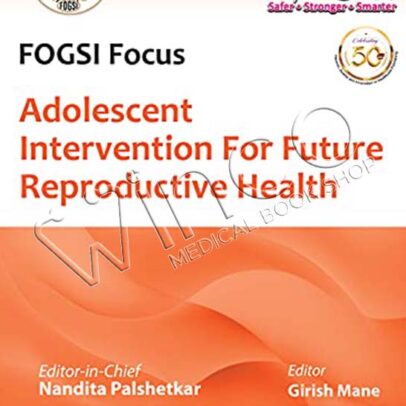 FOGSI Focus Adolescent Intervention for Future Reproductive Health