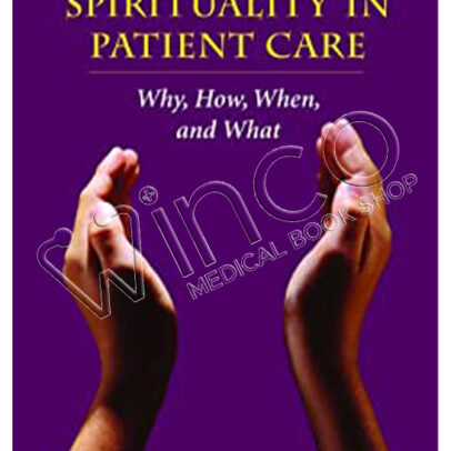 Spirituality in Patient Care: Why, How, When, and What, 2nd Edition