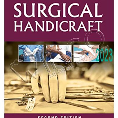 Surgical Handicraft Manual For Surgical Residents & Surgeons