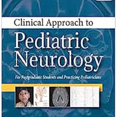 Clinical Approach to Pediatric Neurology: For Postgaduate Students and Practicing Pediatricians