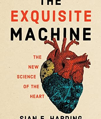 The Exquisite Machine: The New Science of the Heart