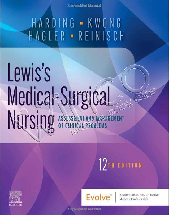 Lewis’s Medical-Surgical Nursing: Assessment and Management of Clinical Problems, 12th edition