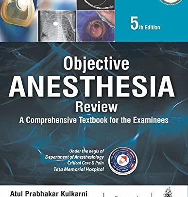 Objective Anesthesia Review: A Comprehensive Textbook For The Examinees, Fifth edition
