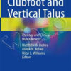 Clubfoot and Vertical Talus Etiology and Clinical Management