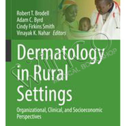 Dermatology in Rural Settings Organizational, Clinical, and Socioeconomic Perspectives