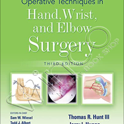 Operative Techniques in Hand, Wrist, and Elbow Surgery, 3rd edition