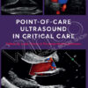 Point-of-Care Ultrasound in Critical Care