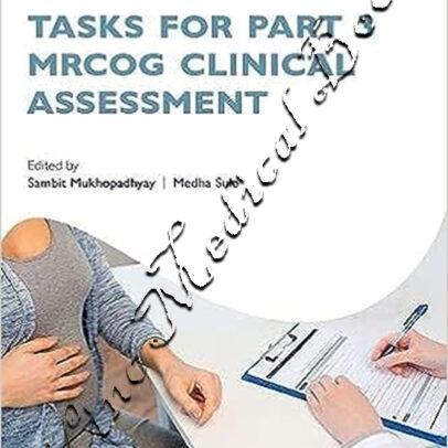 Tasks for Part 3 MRCOG Clinical Assessment (Oxford Specialty Training Revision Texts)