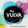 The Vulva A Practical Handbook for Clinicians