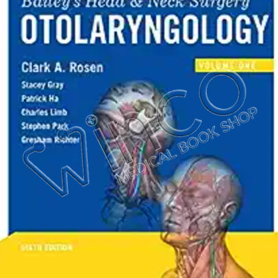 Bailey’s Head and Neck Surgery: Otolaryngology, 6th Edition