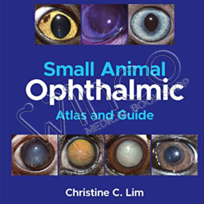 Small Animal Ophthalmic Atlas and Guide, 2nd Edition