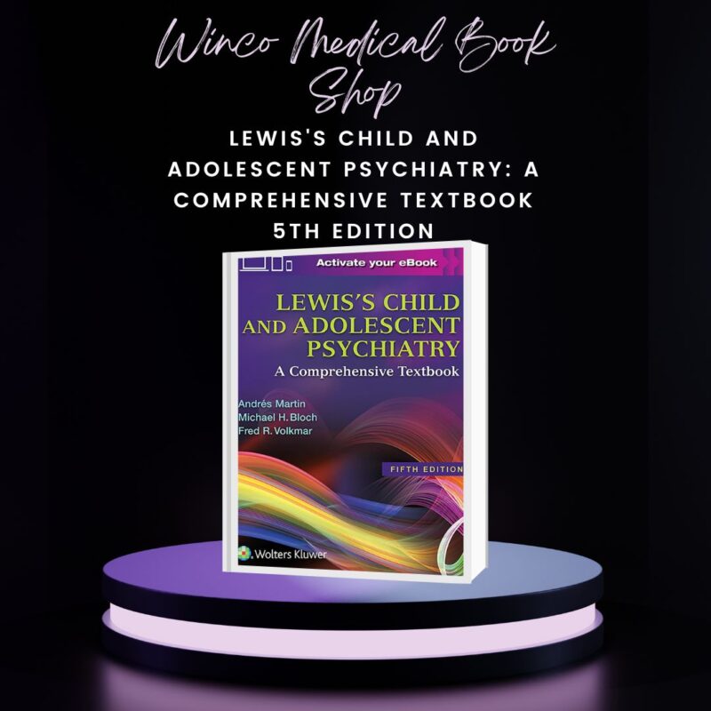 Lewis’s Child and Adolescent Psychiatry: A Comprehensive Textbook, 5th Edition