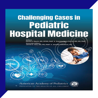 Challenging Cases in Pediatric Hospital Medicine - winco medical books store