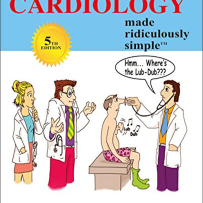 Clinical Cardiology Made Ridiculously Simple, 5th Edition (Rapid Learning and Retention Through the Medmaster)