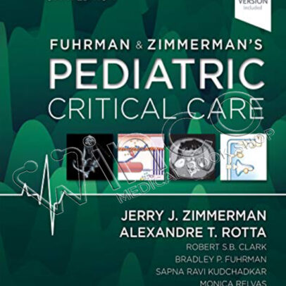 Fuhrman and Zimmerman’s Pediatric Critical Care, 6th edition