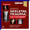 Green's Skeletal Trauma in Children 6th Edition - Winco MEdical Book Store