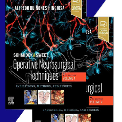 Schmidek and Sweet: Operative Neurosurgical Techniques, 7th edition, 2-Volume Set: Indications, Methods and Results