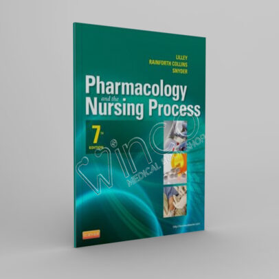 Pharmacology and the Nursing Process, 7th Edition - winco medical books store