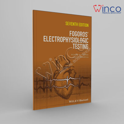 Fogoros’ Electrophysiologic Testing, 7th Edition