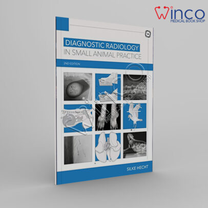 Diagnostic Radiology In Small Animal Practice 2nd Edition Winco Medical Book Online
