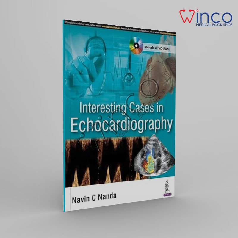Interesting Cases in Echocardiography 1st Edition Winco Medical Book
