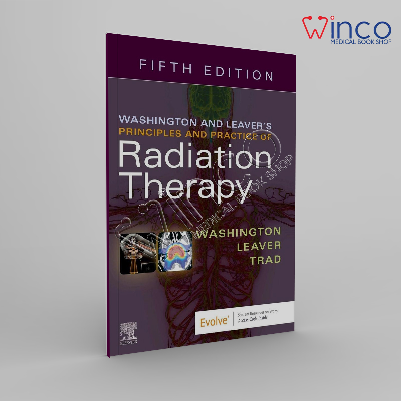 Washington & Leaver’s Principles and Practice of Radiation Therapy 5th Edition