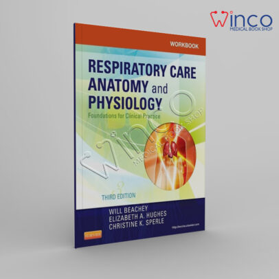 Workbook for Respiratory Care Anatomy and Physiology Foundations for Clinical Practice 3rd Edition