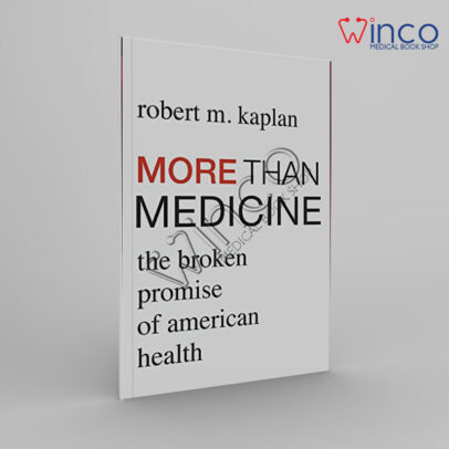 More Than Medicine The Broken Promise Of American Health Winco Online Medical Book