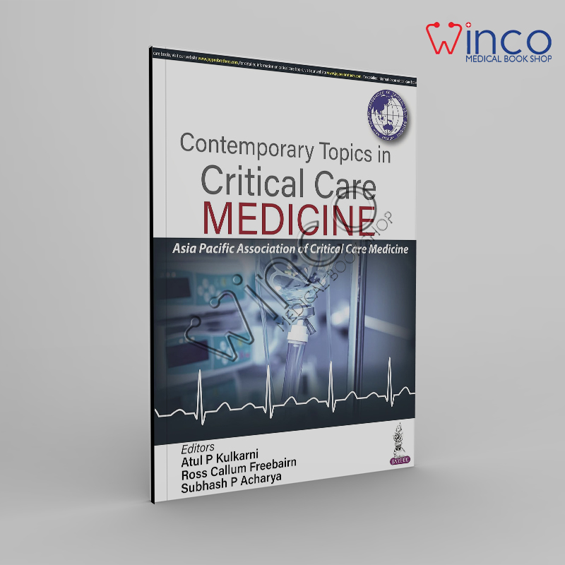 Contemporary Topics in Critical Care Medicine By Atul P kulkarni