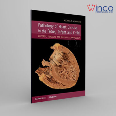 Pathology Of Heart Disease In The Fetus, Infant And Child Winco Online Medical Book