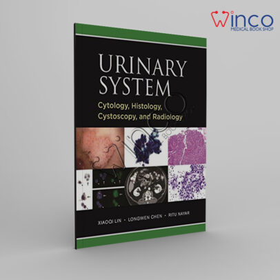 Urinary System Cytology, Histology, Cystoscopy, And Radiology Winco Online Medical Book