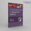 A Practical Approach To Special Care In Dentistry