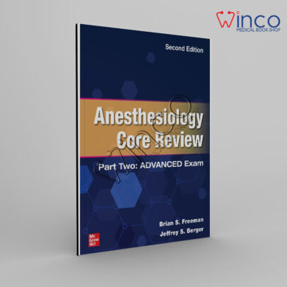 Anesthesiology Core Review: Part Two Advanced Exam, 2nd Edition