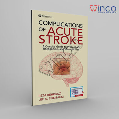 Complications Of Acute Stroke: A Concise Guide To Prevention, Recognition, And Management