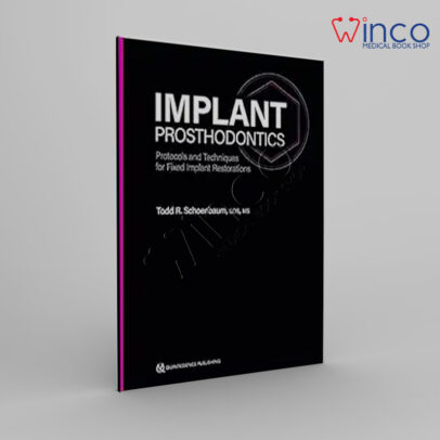 Implant Prosthodontics: Protocols And Techniques For Fixed Implant Restorations