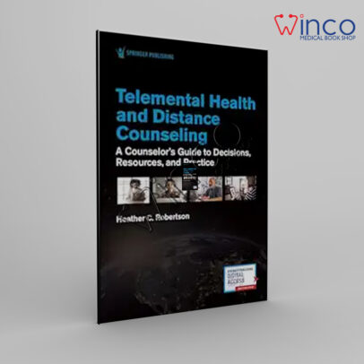 Telemental Health And Distance Counseling: A Counselor’s Guide To Decisions, Resources, And Practice