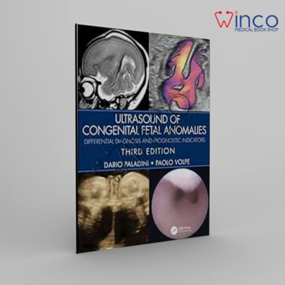 Ultrasound Of Congenital Fetal Anomalies: Differential Diagnosis And Prognostic Indicators, 3rd Edition