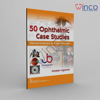 50 Ophthalmic Case Studies Clinical Features and Management